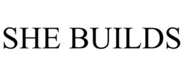 SHE BUILDS trademark