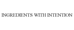 INGREDIENTS WITH INTENTION trademark