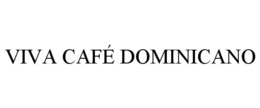VIVA CAFÉ DOMINICANO trademark