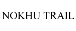 NOKHU TRAIL trademark