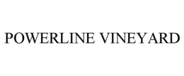 POWERLINE VINEYARD trademark