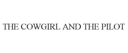 THE COWGIRL AND THE PILOT trademark