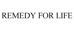REMEDY FOR LIFE trademark