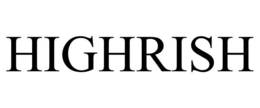 HIGHRISH trademark