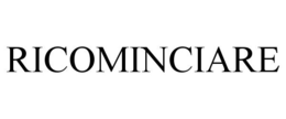 RICOMINCIARE trademark