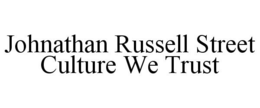 JOHNATHAN RUSSELL STREET CULTURE WE TRUST trademark