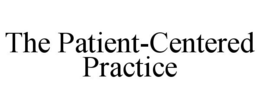 THE PATIENT-CENTERED PRACTICE trademark