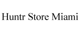 HUNTR STORE MIAMI trademark