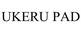 UKERU PAD trademark