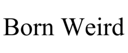 BORN WEIRD trademark