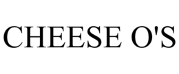 CHEESE O'S trademark