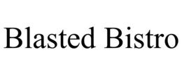 BLASTED BISTRO trademark