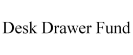 DESK DRAWER FUND trademark