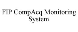 FIP COMPACQ MONITORING SYSTEM trademark