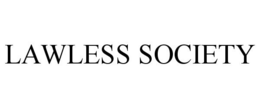 LAWLESS SOCIETY trademark
