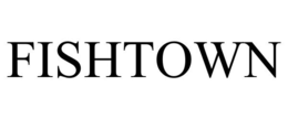 FISHTOWN trademark