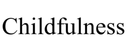 CHILDFULNESS trademark