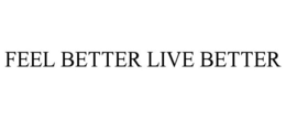 FEEL BETTER LIVE BETTER trademark