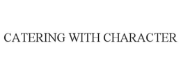CATERING WITH CHARACTER trademark