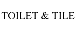 TOILET & TILE trademark