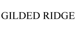 GILDED RIDGE trademark