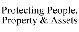 PROTECTING PEOPLE, PROPERTY & ASSETS trademark