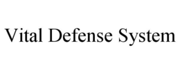 VITAL DEFENSE SYSTEM trademark