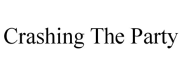 CRASHING THE PARTY trademark