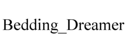 BEDDING_DREAMER trademark