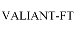 VALIANT-FT trademark