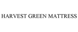 HARVEST GREEN MATTRESS trademark