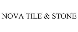 NOVA TILE & STONE trademark
