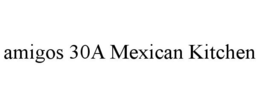 AMIGOS 30A MEXICAN KITCHEN trademark