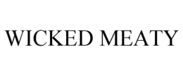 WICKED MEATY trademark