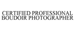 CERTIFIED PROFESSIONAL BOUDOIR PHOTOGRAPHER trademark