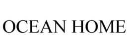 OCEAN HOME trademark