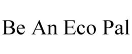 BE AN ECO PAL trademark