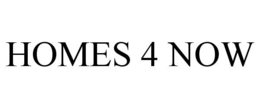 HOMES 4 NOW trademark