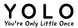 YOLO YOU'RE ONLY LITTLE ONCE trademark
