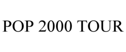 POP 2000 TOUR trademark