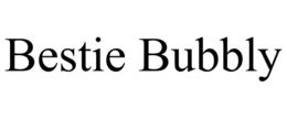 BESTIE BUBBLY trademark