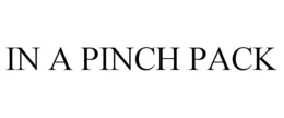 IN A PINCH PACK trademark