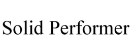 SOLID PERFORMER trademark