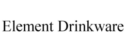 ELEMENT DRINKWARE trademark
