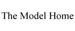 THE MODEL HOME trademark