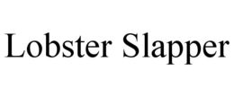 LOBSTER SLAPPER trademark