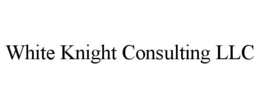 WHITE KNIGHT CONSULTING LLC trademark