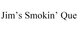 JIM'S SMOKIN' QUE trademark