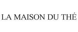 LA MAISON DU THÉ trademark