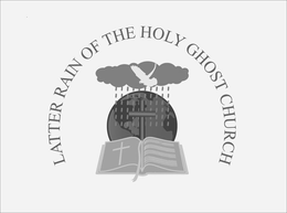 LATTER RAIN OF THE HOLY GHOST CHURCH trademark